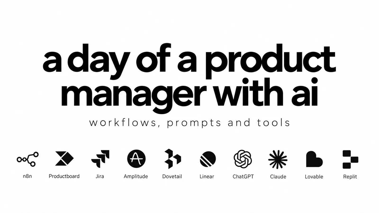A day of a product manager with AI: workflows, prompts and tools